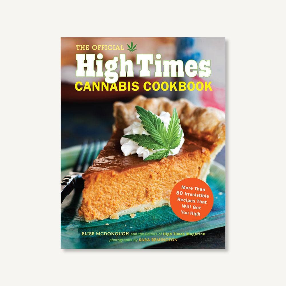 The Official High Times Cannabis Cookbook