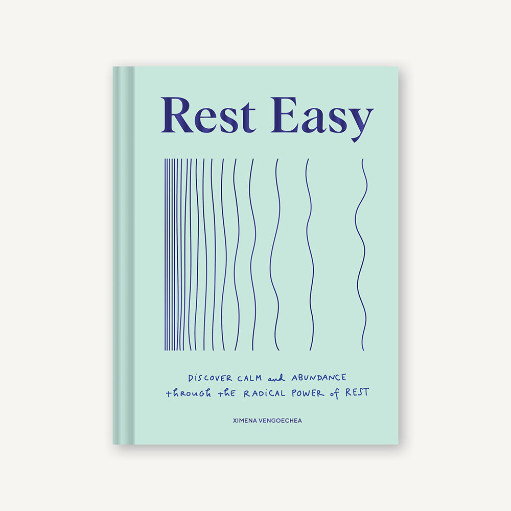 Rest Easy: Discover Calm and Abundance Through the Radical Power of Rest