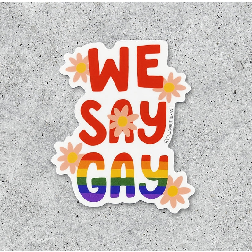 We Say Gay Sticker